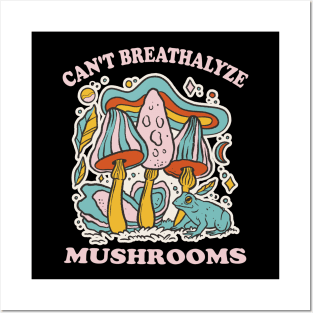 Mushroom Shirt Design for Mushroom Lovers - Can't Breathalyze Mushrooms Posters and Art